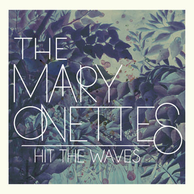 The Mary Onettes – Hit the Waves