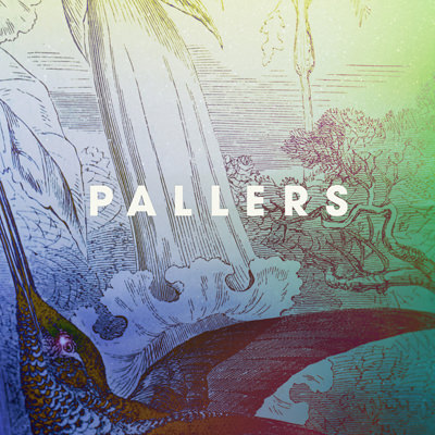 Pallers – Come Rain, Come Sunshine